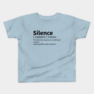 Silence Meaningful Definition Kids T-Shirt